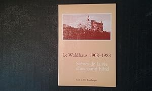 Seller image for Le Waldhaus 1908-1983 - Scnes de la vie d'un grand htel for sale by Librairie de la Garenne