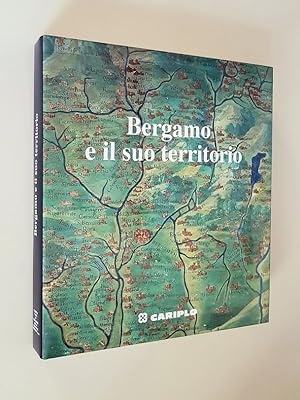 Seller image for BERGAMO E IL SUO TERRITORIO for sale by Stampe Antiche e Libri d'Arte BOTTIGELLA