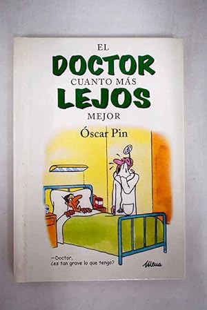 Imagen del vendedor de El doctor cuanto ms lejos mejor a la venta por Alcan Libros