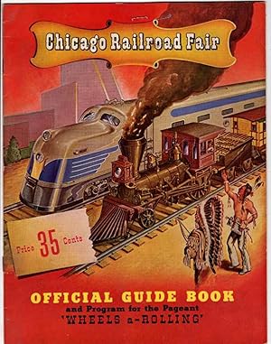 Seller image for Chicago Railroad Fair Official Guide Book and Program for the Pageant "Wheels a-Rolling" for sale by Recycled Books & Music