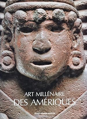 Art millénaire des Amériques: De la découverte à l'admiration. 1492-1992.