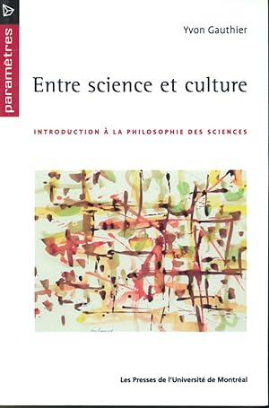 Image du vendeur pour Entre Science et Culture : Introduction  la Philosophie des sciences mis en vente par Librairie Le Nord