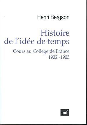 Immagine del venditore per Histoire de l'ide de temps : Cours au Collge de France 1902-1903 venduto da Librairie Le Nord