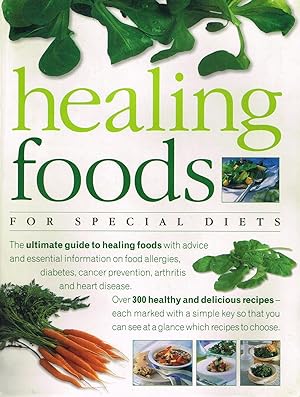 Healing Foods For Special Diets : The Ultimate Guide To Healing Foods : Advice And Essential Info...