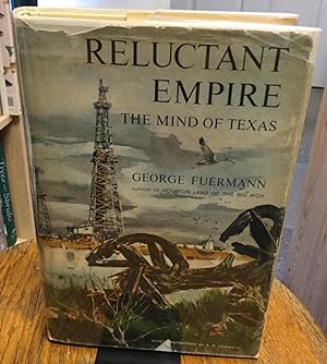 Seller image for Reluctant Empire The Mind of Texas for sale by Nick of All Trades