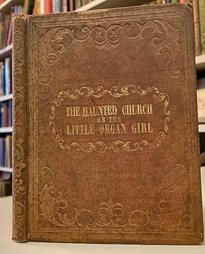 Seller image for The Haunted Church, or The Little Organ Girl for sale by The Odd Book  (ABAC, ILAB)