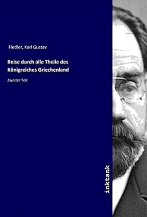 Bild des Verkufers fr Reise durch alle Theile des Knigreiches Griechenland : Zweiter Teil zum Verkauf von AHA-BUCH GmbH