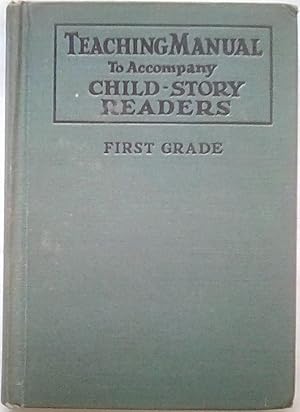 First Grade Manual for the Child-Story Readers