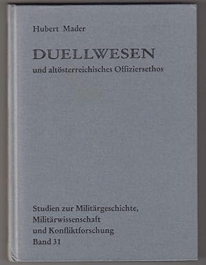 Bild des Verkufers fr Duellwesen und altsterreichisches Offiziersethos. zum Verkauf von Antiquariat Burgverlag