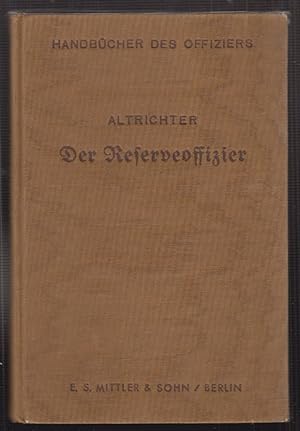 Image du vendeur pour Der Reserveoffizier. Ein Handbuch fr den Offizier und Offizieranwrter des Beurlaubtenstandes aller Waffen. mis en vente par Antiquariat Burgverlag