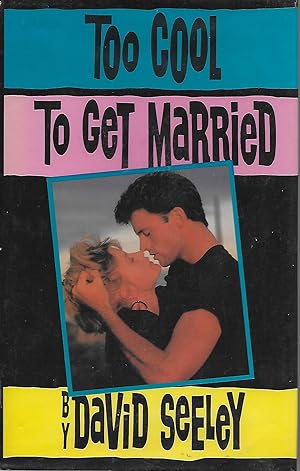 Too Cool to Get Married and Other True Stories