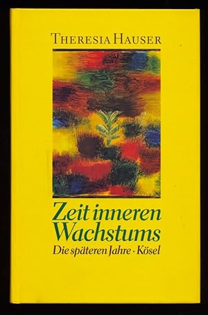 Zeit inneren Wachstums : Die späteren Jahre.