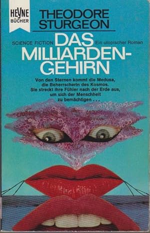 Das Milliarden-Gehirn : Utop. Roman / Theodore Sturgeon. [Aus d. Amerikan. Dt. Übers. von Wulf H....