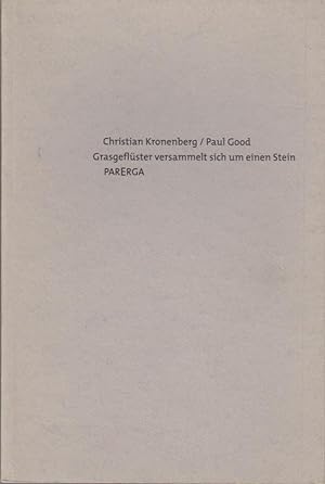 Bild des Verkufers fr Grasgeflster versammelt sich um einen Stein / Christian Kronenberg/Paul Good zum Verkauf von Bcher bei den 7 Bergen