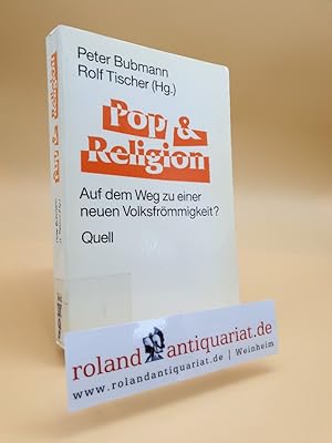 Bild des Verkufers fr Pop & Religion : auf dem Weg zu einer neuen Volksfrmmigkeit? / Peter Bubmann ; Rolf Tischer (Hg.) Mit Beitr. von Clemens Bittlinger . zum Verkauf von Roland Antiquariat UG haftungsbeschrnkt