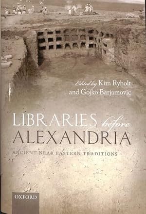 Immagine del venditore per Libraries before Alexandria : Ancient Near Eastern Traditions venduto da GreatBookPrices