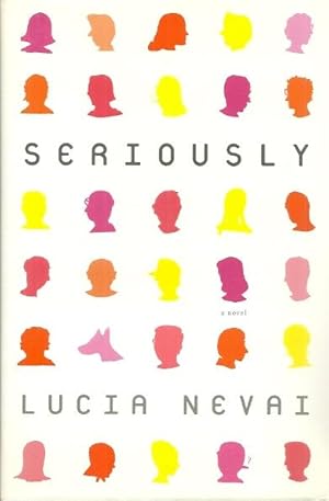 Seriously: A Novel