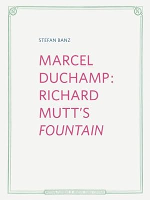 Imagen del vendedor de Marcel Duchamp : Richard Mutt's Fountain a la venta por GreatBookPrices