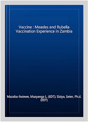 Bild des Verkufers fr Vaccine : Measles and Rubella Vaccination Experience in Zambia zum Verkauf von GreatBookPrices