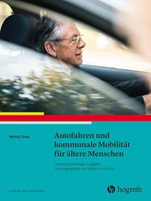 Autofahren und kommunale Mobilität für ältere Menschen Leitlinien der Ergotherapie, Band 15