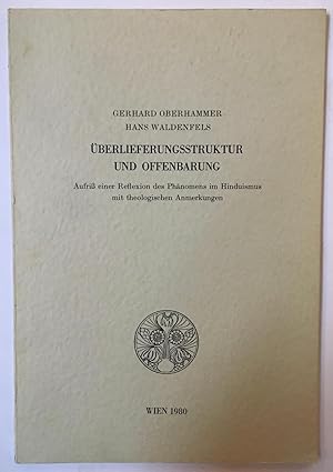 Überlieferungsstruktur und Offenbarung: Aufriss einer Reflexion des Phänomens im Hinduismus mit t...