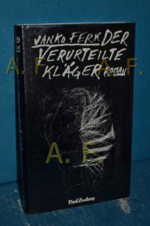 Seller image for Der verurteilte Klger : Roman. for sale by Antiquarische Fundgrube e.U.