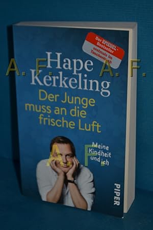 Seller image for Der Junge muss an die frische Luft : meine Kindheit und ich. Hape Kerkeling / Piper , 32000 for sale by Antiquarische Fundgrube e.U.