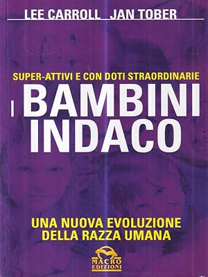 I bambini indaco. Super-Attivi e con doti straordinarie