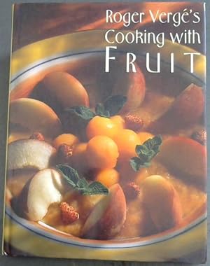 Seller image for Roger Verge's Cooking With Fruit for sale by Chapter 1