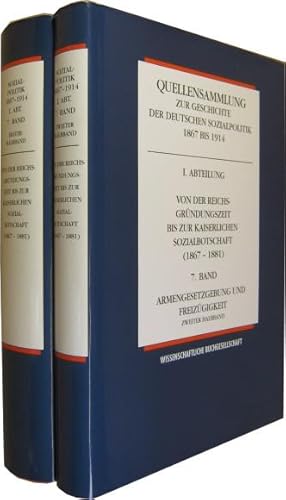 Bild des Verkufers fr Quellensammlung zur Geschichte der deutschen Sozialpolitik 1867 bis 1914 Abt. 1. Von der Reichsgrndungszeit bis zur kaiserlichen Sozialbotschaft (1867 - 1881). Bd. 7 Armengesetzgebung und Freizgigkeit. 2 Halbbnde. zum Verkauf von Rotes Antiquariat