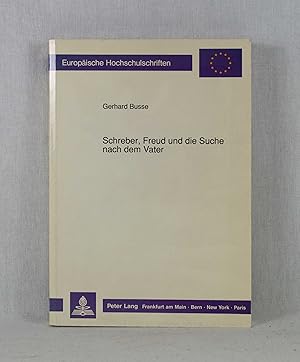 Seller image for Schreber, Freud und die Suche nach dem Vater: ber die realittsschaffende Kraft einer wissenschaftlichen Hypothese. (= Europische Hochschulschriften, Band 480: Reihe III (Geschichte und ihre Hilfswissenschaften)). for sale by Versandantiquariat Waffel-Schrder