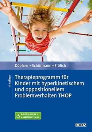 Seller image for Therapieprogramm fr Kinder mit hyperkinetischem und oppositionellem Problemverhalten THOP : Mit E-Book inside und Arbeitsmaterial for sale by AHA-BUCH GmbH