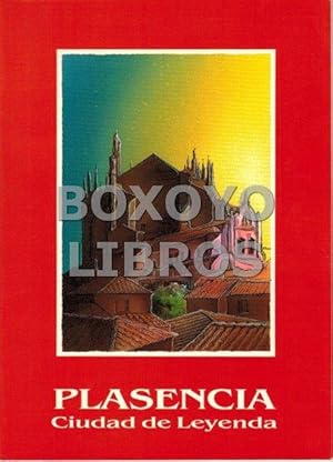 Seller image for Plasencia. Ciudad de leyenda for sale by Boxoyo Libros S.L.