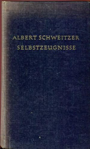 Albert Schweitzer - Selbstzeugnisse