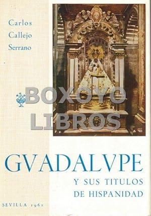 Seller image for Guadalupe y sus ttulos de Hispanidad. Razones histricas de una reivindicacin. for sale by Boxoyo Libros S.L.