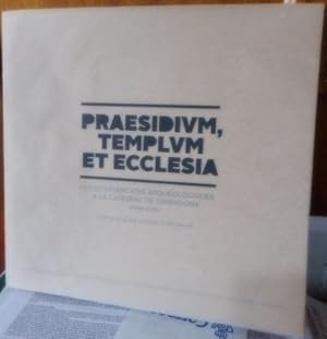 PRAESIDIUM, TEMPLUM ET ECCLESIA Les intervencions arqueològiques a la Catedral de Tarragona 2010-...