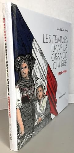 Les Femmes Dans la Grande Guerre 1914-1918