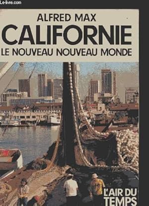 Bild des Verkufers fr Californie, le nouveau Nouveau Monde zum Verkauf von Le-Livre