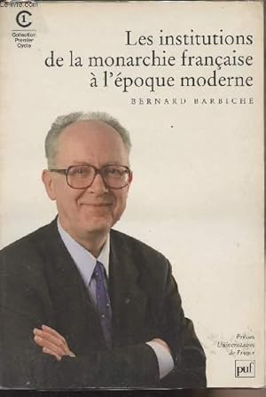 Seller image for Les institutions de la monarchie franaise  l'poque moderne - collection Premier Cycle for sale by Le-Livre