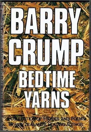 Barry Crump's Bedtime Yarns: A Collection of Short Stories and poems compiled and edited by Mandy...