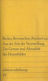 Seller image for Aus der Zeit der Verzweiflung. Zur Genese und Aktualitt des Hexenbildes. for sale by Antiquariat Axel Kurta