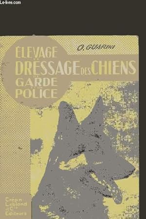 Seller image for levage et dressage des chiens de garde et de police for sale by Le-Livre