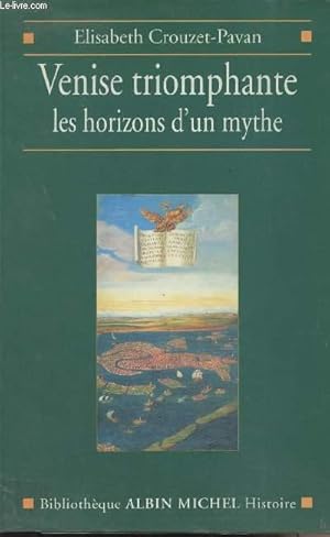 Bild des Verkufers fr Venise triomphante, les horizons d'un mythe zum Verkauf von Le-Livre