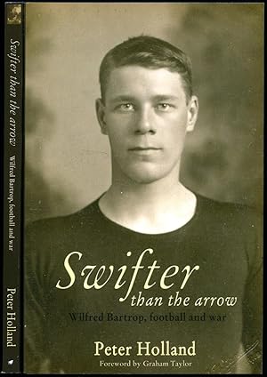 Seller image for Swifter Than the Arrow | Wilfred Bartrop, Football and War for sale by Little Stour Books PBFA Member