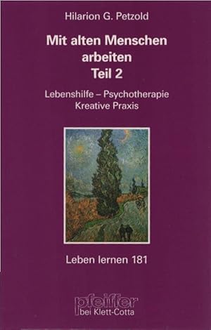 Bild des Verkufers fr Mit alten Menschen arbeiten; Teil: Teil 2., Lebenshilfe, Psychotherapie, kreative Praxis. Leben lernen ; 181 zum Verkauf von Schrmann und Kiewning GbR