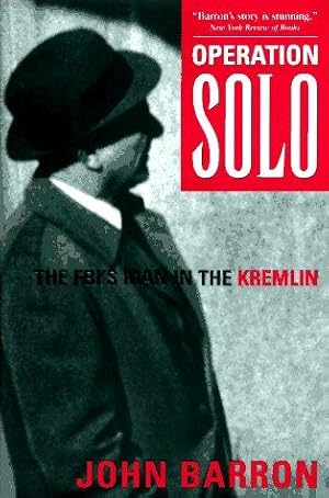 Operation Solo: The FBI's Man in the Kremlin