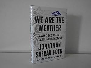 Bild des Verkäufers für We Are The Weather: Saving the Planet Begins At Breakfast [1st Printing - Signed, Dated Year of Pub. + Dated Ephemera] zum Verkauf von SIGNAL BOOKS & ART