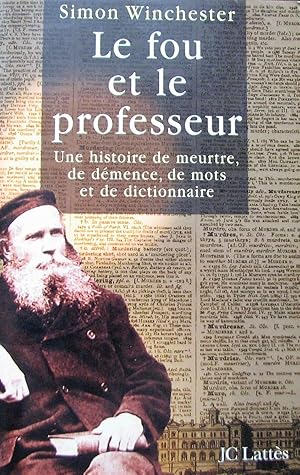 Le fou et le professeur. Une histoire de meurtre, de démence, de mots et de dictionnaire,