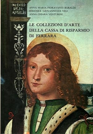Bild des Verkufers fr Le collezioni d'arte della cassa di risparmio di Ferrara zum Verkauf von Di Mano in Mano Soc. Coop