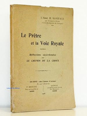 Seller image for Le Prtre et la Voie Royale Rflexions sacerdotales sur le Chemin de la Croix for sale by Librairie du Bassin